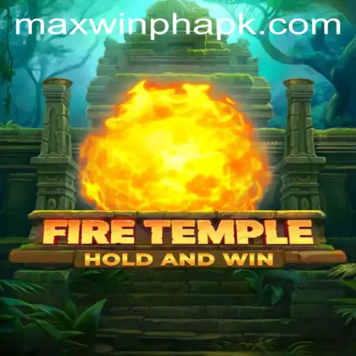 FireTemple: The Ultimate Gaming Experience with MAXWINPH