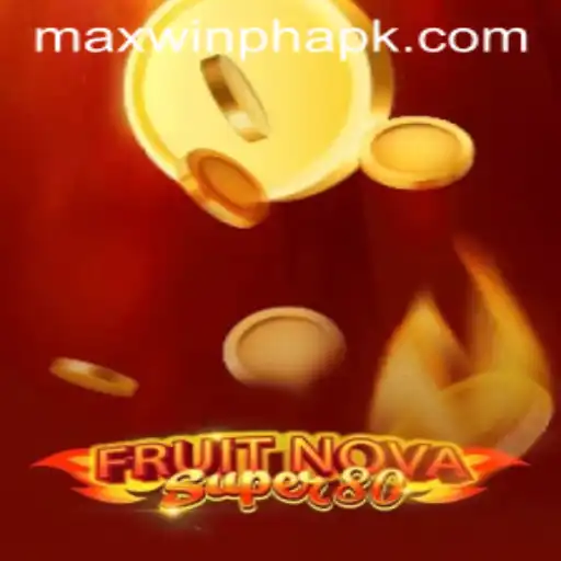Unveiling the Excitement of FruitNovaSuper80 and the Thrill of MAXWINPH